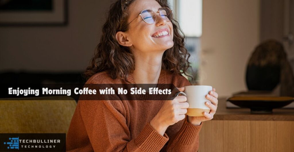 Step-by means of-Step Guide to Enjoying Morning Coffee with No Side Effects
